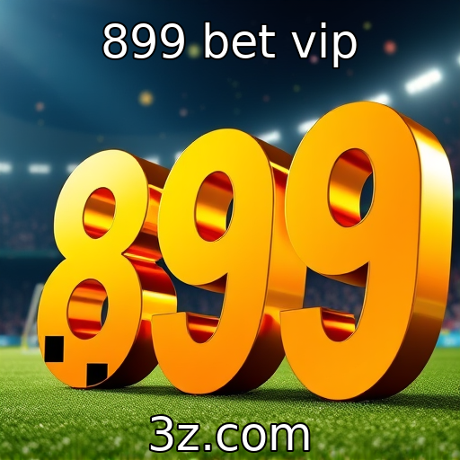 899 bet vip - A evolução das plataformas de apostas online